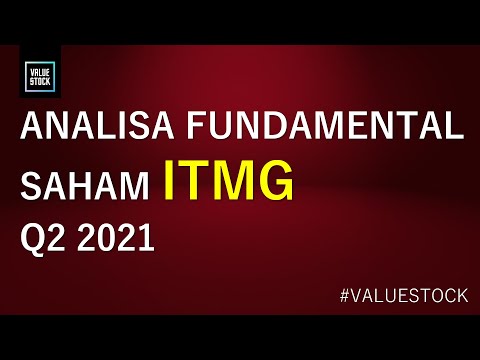 Analisa Fundamental SAHAM ITMG Q2 2021 | Value Stock