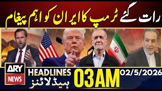 Trump's important message to Iran late at night | ARY News 3 AM Headlines | 2nd May 2026