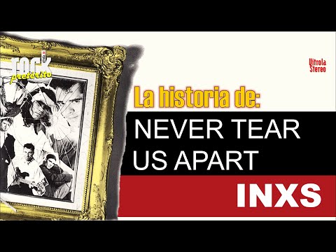 La historia de Never Tear Us Apart de INXS 🎸 Rock Pretérito