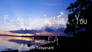 Download Mp3 Because I Miss You - Jung Yong Hwa || ( F.A Febyanant Cover &  Lirik ) Gudang lagu Download Mp3 Because I Miss You - Jung Yong Hwa || ( F.A Febyanant Cover &  Lirik )