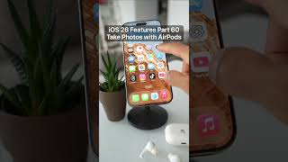 iOS 26 Features Part 60: Take Pics with AirPods!  #apple #ios26 #ios26features #fallintoshorts
