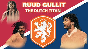 Ruud Gullit: The Revolutionary Who Changed Football Forever