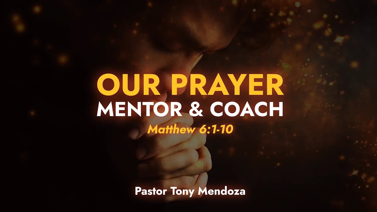 Our Prayer Mentor & Coach | Pastor Tony Mendoza