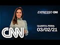 AO VIVO: EXPRESSO CNN - 03/02/2021