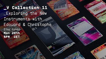 V Collection 11 Livestream | _Part 1: Exploring the New Instruments with Edouard & Christophe