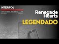 Interpol - Renegade Hearts (legendado)