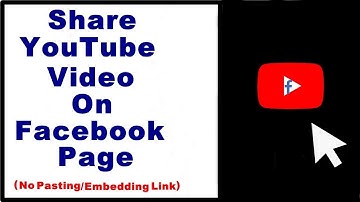 How to Share YouTube Video on Facebook Page Without Copy-Pasting or Embedding Link