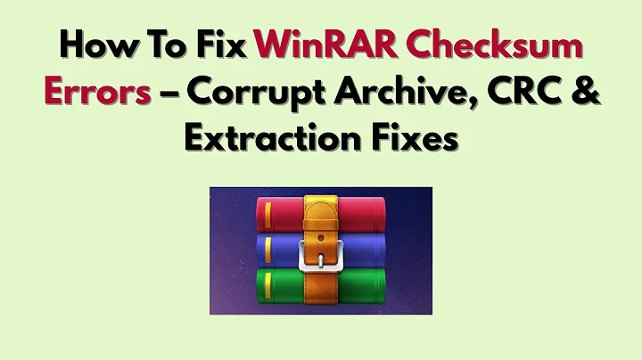 How To Fix WinRAR Checksum Errors (2025) – Corrupt Archive, CRC & Extraction Fixes