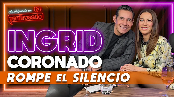 INGRID CORONADO, ROMPE el SILENCIO | La entrevista...