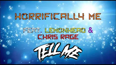 Horrifically Me: Tell Me: Feat. LemonHead & Chris Rage (Official Lyric Video)