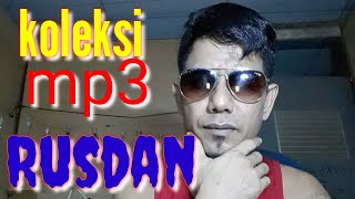 Koleksi MP3 rusdan