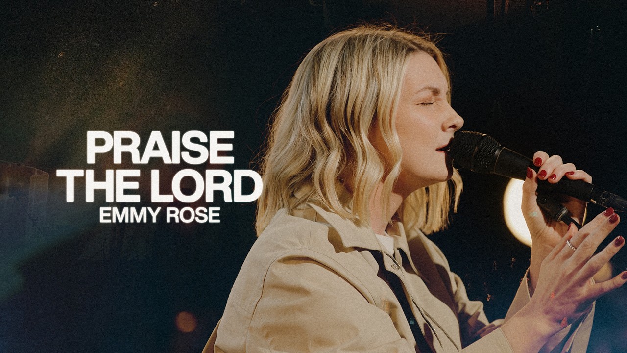 Praise The Lord (Everything Within Me) - Emmy Rose, Bethel Music