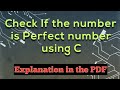 Check if the number is Perfect number or not Using C | Program no. 12 | Explanation in the PDF
