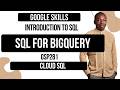 Introduction to SQL for BigQuery and Cloud SQL GSP281