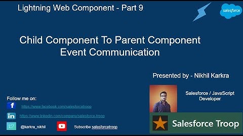Child To Parent Component Event Communication |  Lightning Web Component Part 9