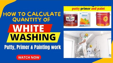 How to Calculate Quantity of White Washing, Putty, Primer & Painting work
