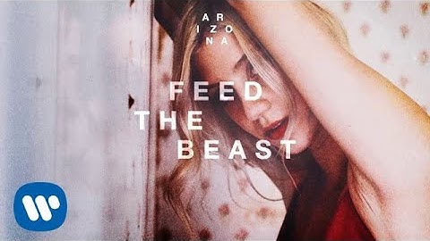 A R I Z O N A - Feed The Beast