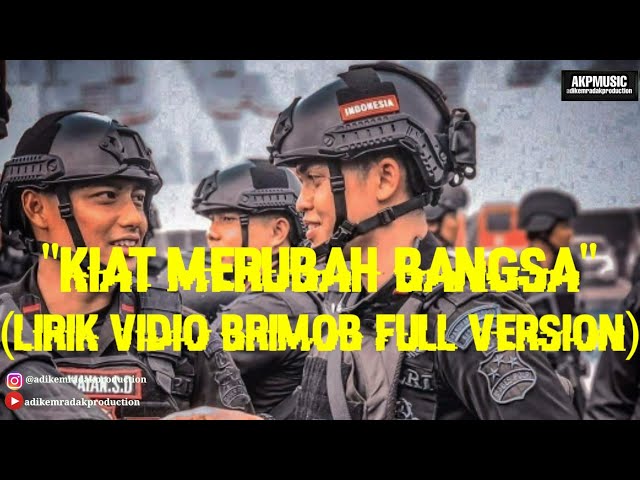 KIAT MERUBAH BANGSA (LIRIK VIDIO BRIMOB FULL VERSION) class=