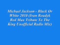 Michael Jackson - Black Or White 2010 (REMIX)