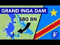 Congo S 80BN Proposal For The World S Largest Dam