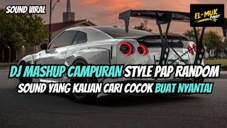 Download Lagu DJ MASHUP CAMPURAN STYLE PAP RANDOM DJ CAMPURAN REMIX VIRAL TIKTOK TERBARU SLOW MENGKANE MP3
