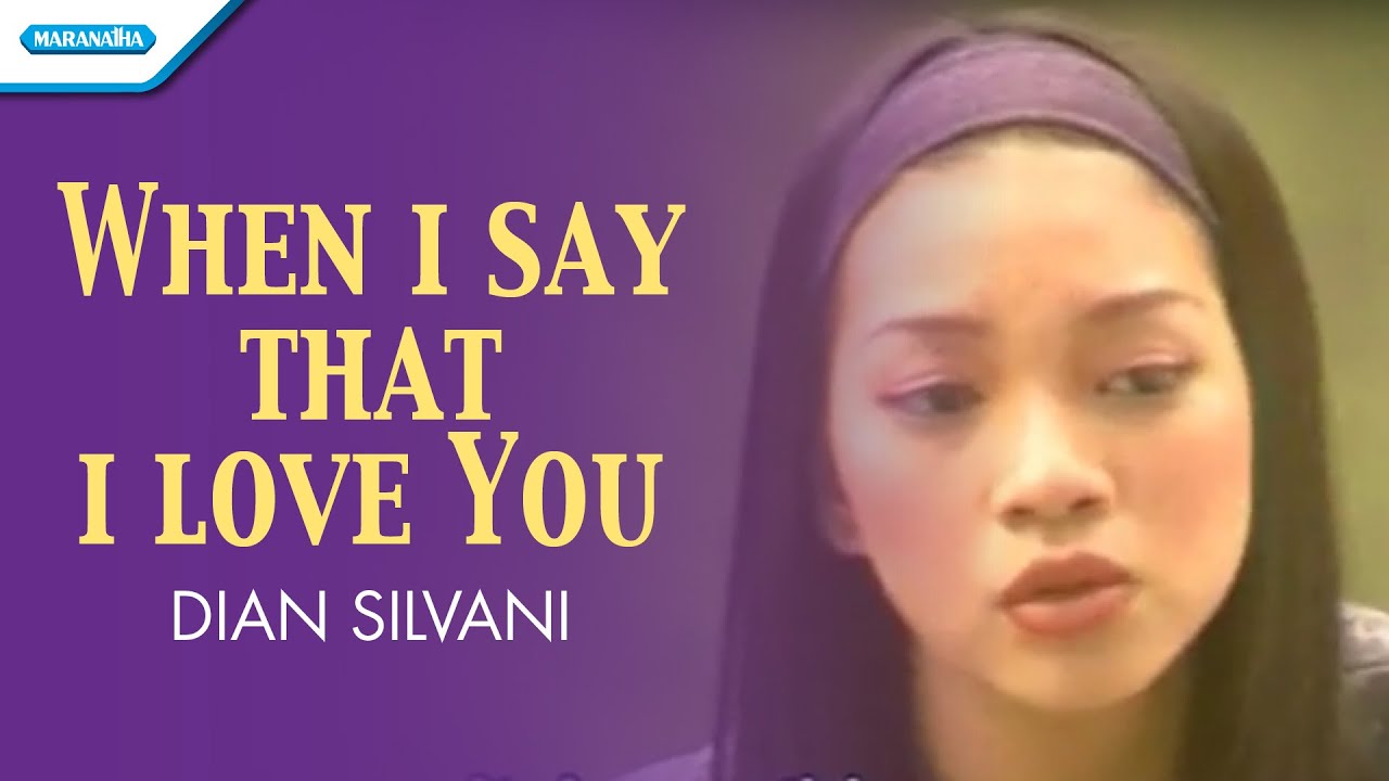 Dian - When I Say That I Love You
