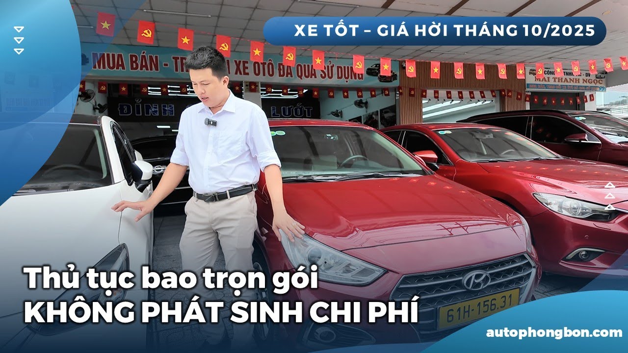 THỦ TỤC TRỌN GÓI – KHÔNG PHÁT SINH CHI PHÍ | Xe ngon - Giá hời tuần 3, tháng 10/2025