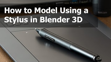 How to Model Using a Stylus in Blender 3d