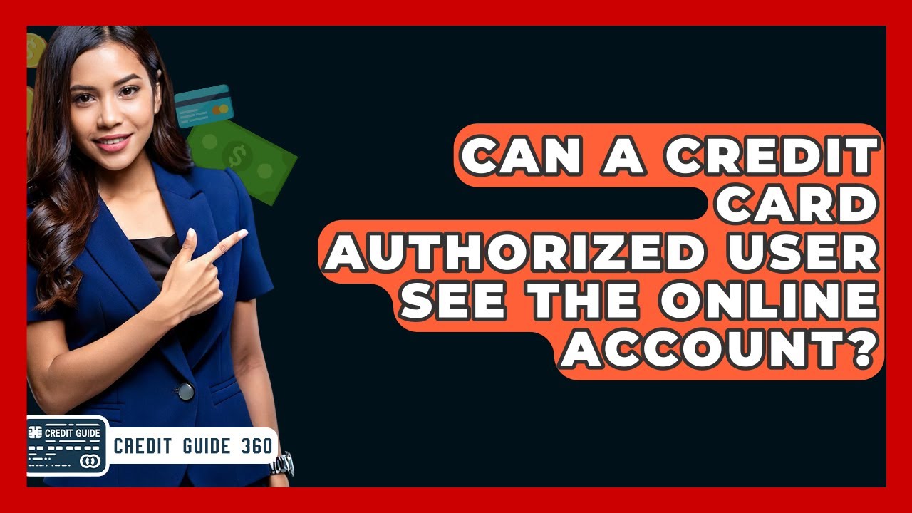 Can A Credit Card Authorized User See The Online Account can-a-credit-card-authorized-user-see-the-online-account