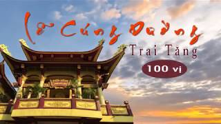 Lễ Cúng Dường Trai Tăng 100 Vị - ĐĐ.Thích Minh Thành