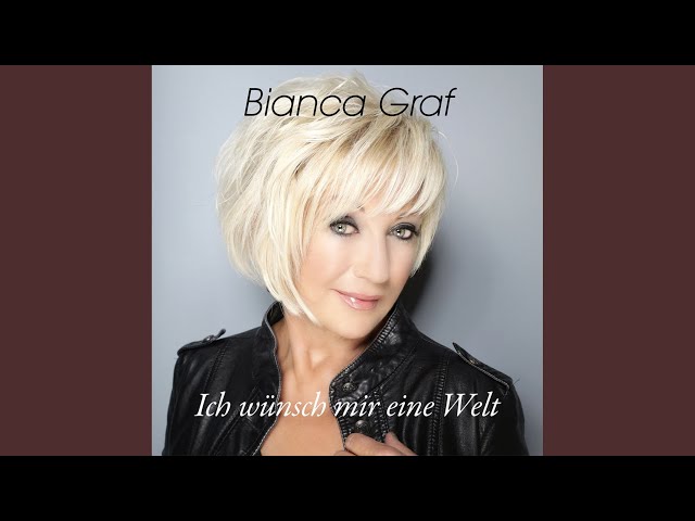 Bianca Graf - Ich Wuensch Mir Eine Welt