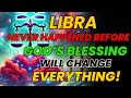 ЁЯМЯ LIBRA тЩО тАУ THIS HAS NEVER HAPPENED BEFOREтАж ЁЯТе GODтАЩS BLESSING WILL CHANGE EVERYTHING ЁЯМЯ LIBRA тЩО тАУ THIS HAS NEVER HAPPENED BEFOREтАж ЁЯТе GODтАЩS BLESSING WILL CHANGE EVERYTHING