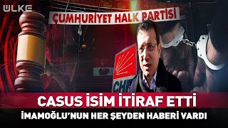 Casus İsim İtiraf Etti İmamoğlunun Her Şeyden Haberi Vardı...