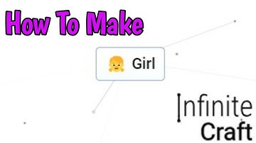 How To Make Girl In Infinite Craft (2024)