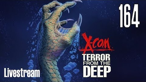 X-COM: Terror From the Deep (Superhuman/Stream) Part 164
