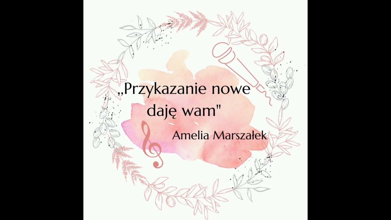 Przykazanie Nowe Daję Wam Nuty Oprawa wokalna ślubu | Przykazanie nowe daję wam - Amelia Marszałek