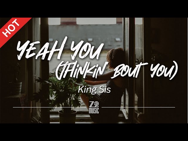 King Sis - Yeah You (Thinkin' Bout You) [Lyrics / HD] | Featured Indie Music 2021 class=
