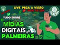 LIVE PEGA A VISÃO: O PALMEIRAS E OS PALMEIRENSES - AS MÍDIAS DIGITAIS DO VERDÃO