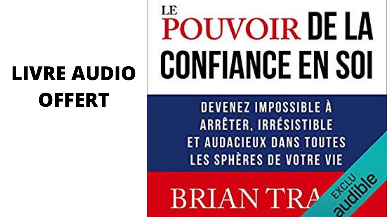 Le pouvoir de la confiance en soi livre audio - YouTube