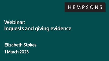 Hempsons webinar: Inquests and giving evidence - 1 March 2023