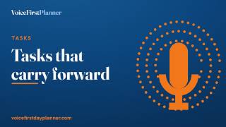 Tasks That Carry Forward Until They're Done | VoiceFirstPlanner