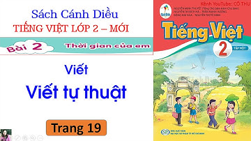 Tiếng Việt lớp 2 sách Cánh Diều| Bài 2 Thời gian của em| Viết tự thuật | Trang 19| Cô Thu