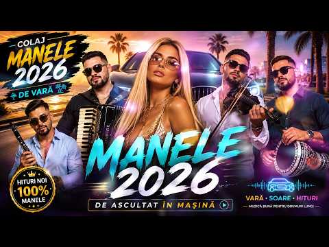 🔥 Manele 2026 Pe Val 🎶 Colaj Nou Cu Hituri Care Aprind Atmosfera