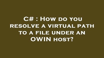 C# : How do you resolve a virtual path to a file under an OWIN host?