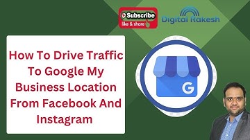How To Drive Traffic To Google My Business Location From Facebook And Instagram | Digital Marketing
