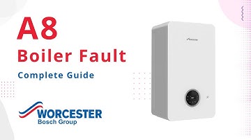 A8 Error Code Worcester Bosch Boilers