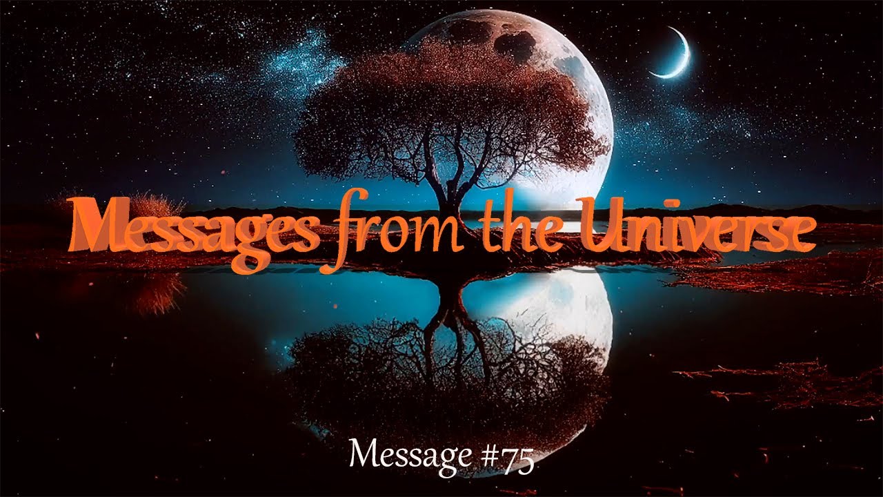 Messages from the Universe #75 - YouTube
