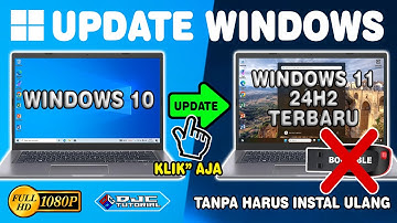 Cara Update Windows 10 Ke Windows 11 24H2 Terbaru Tanpa Instal Ulang di Laptop/PC yang Tidak Support