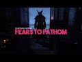 Finally Playing Fears To Fathom 4 - 5