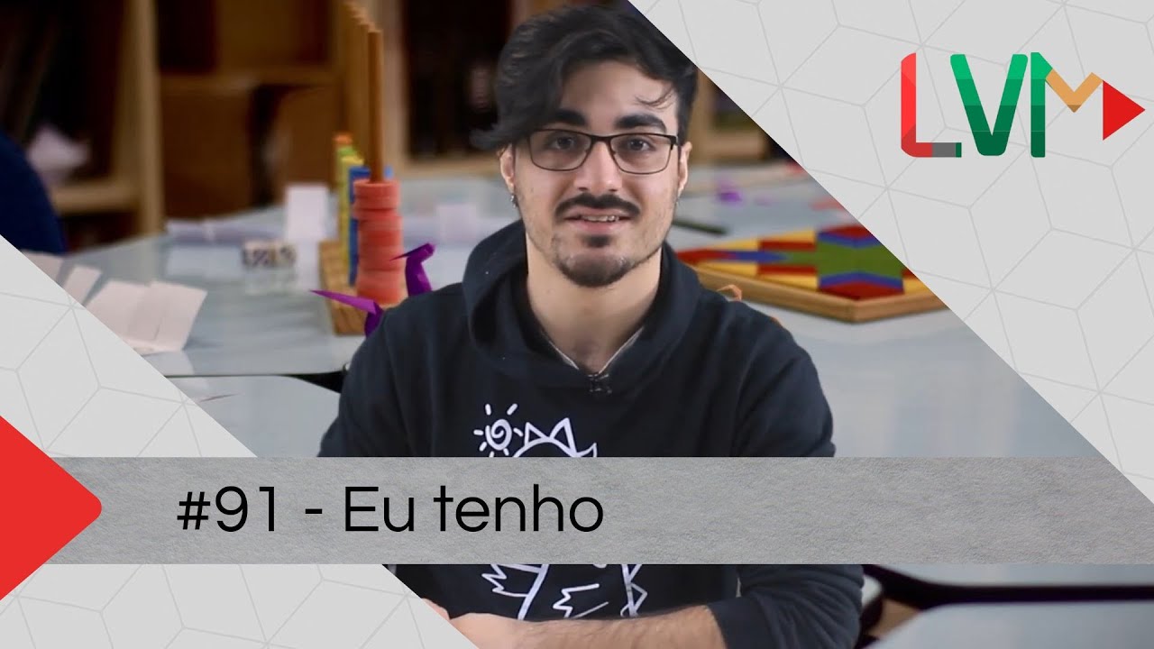 #91 - Eu Tenho